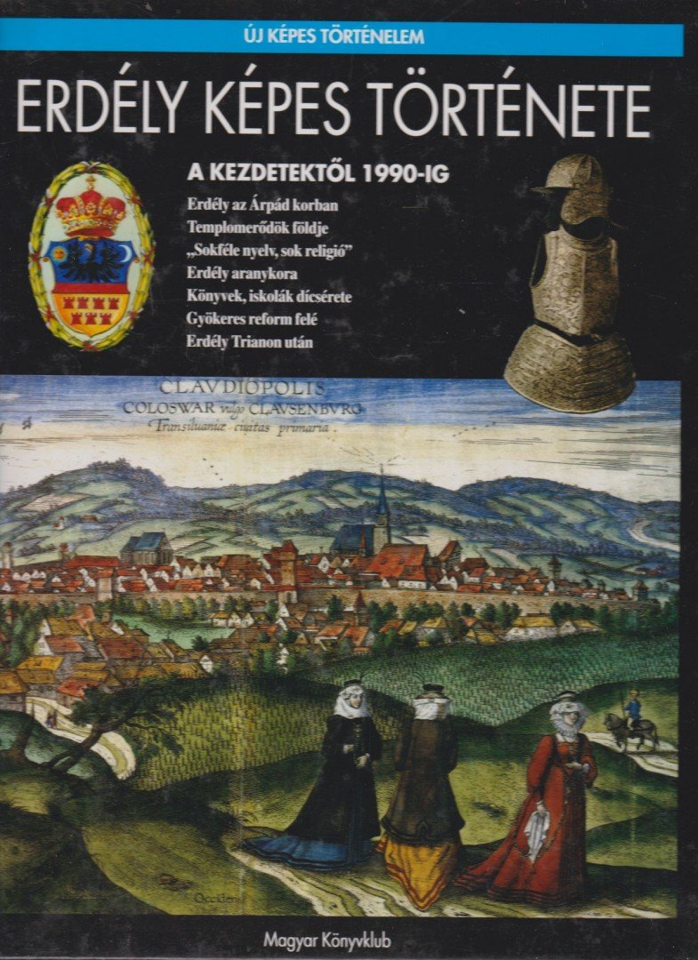 SZABÓ PÉTER - Erdély képes története [antikvár]