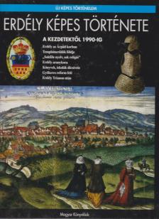 SZABÓ PÉTER - Erdély képes története [antikvár]