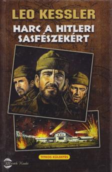 Leo Kessler - Harc a hitleri sasfészekért [antikvár]