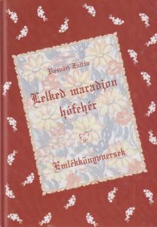 Vasvári Zoltán - Lelked maradjon hófehér [antikvár]
