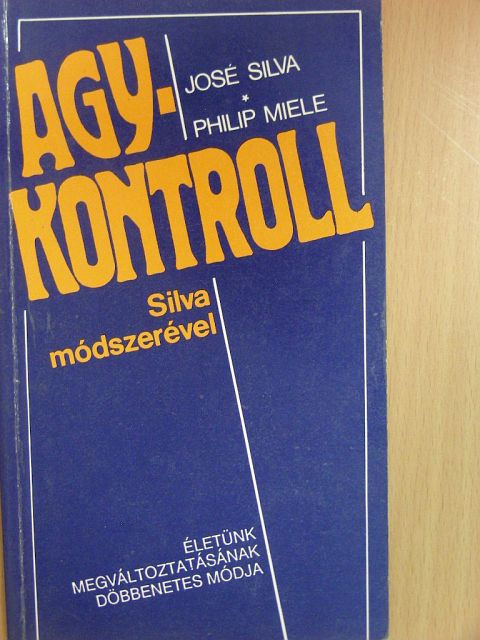 José Silva - Agykontroll Silva módszerével [antikvár]