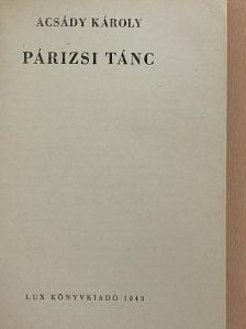Acsády Károly - Párizsi tánc [antikvár]