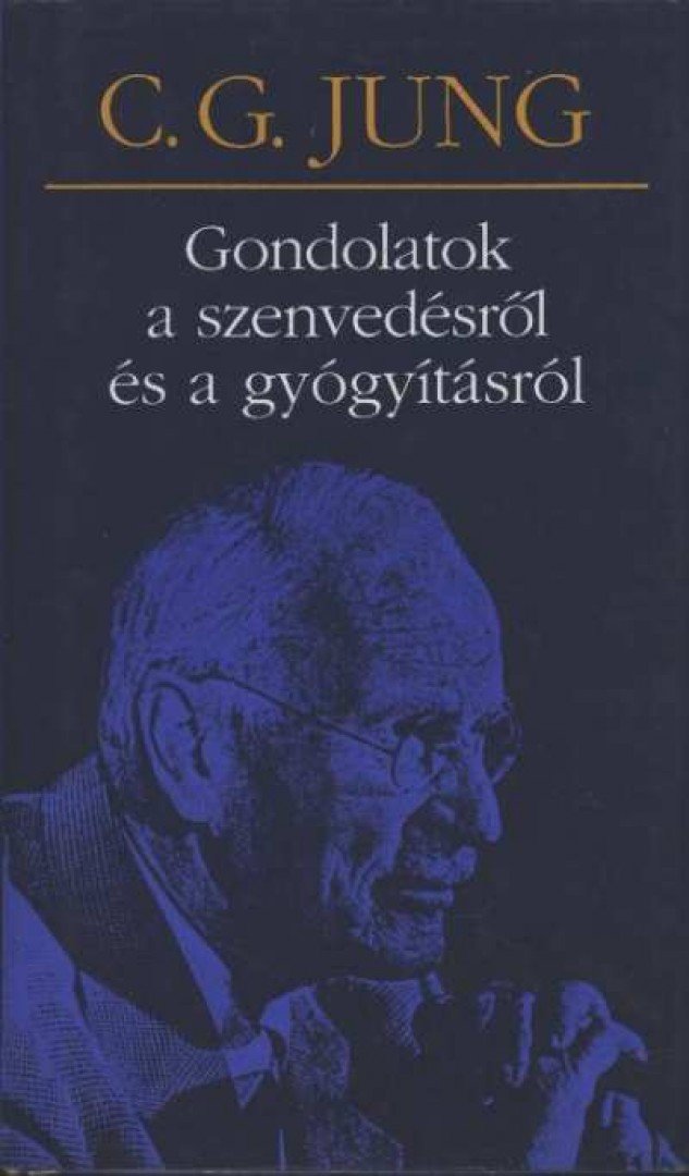 Carl Gustav Jung - Gondolatok a szenvedésről és a gyógyításról [antikvár]
