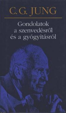 Carl Gustav Jung - Gondolatok a szenvedésről és a gyógyításról [antikvár]