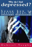 Vaughn Gabriel - Why Do I Feel Depressed? [eKönyv: epub, mobi]