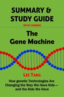 Ang Lee - Summary & Study Guide - The Gene Machine [eKönyv: epub, mobi]