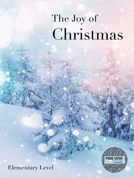 THE JOY OF CHRISTMAS. ELEMENTARY LEVEL (PIANO SAFARI)