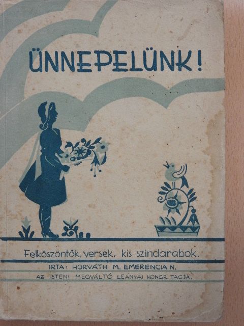 Horváth M. Emerencia - Ünnepelünk! [antikvár]