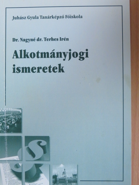 Dr. Nagyné Dr. Terhes Irén - Alkotmányjogi ismeretek [antikvár]