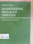 Barakonyi Károly - Számítógépes vállalati tervezés [antikvár]