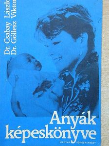 Dr. Csabay László - Anyák képeskönyve [antikvár]
