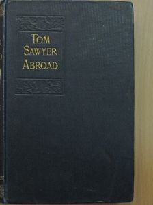 Mark Twain - Tom Sawyer Abroad [antikvár]