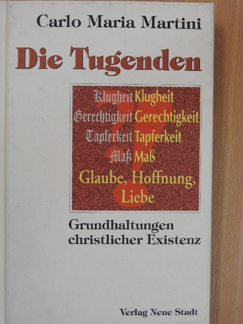 Carlo Maria Martini - Die Tugenden [antikvár]