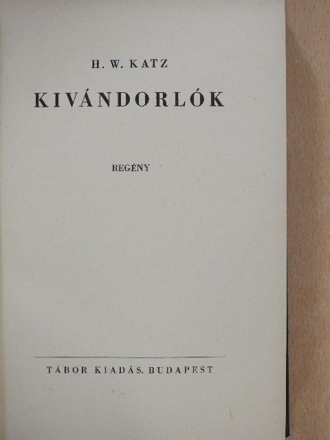H. W. Katz - Kivándorlók [antikvár]