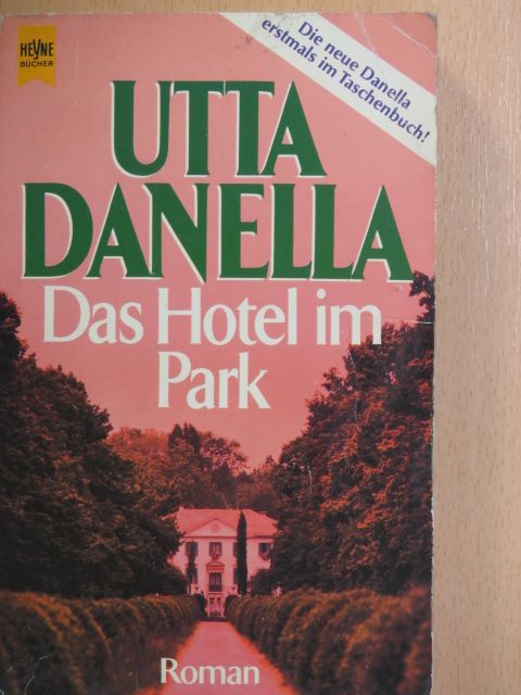 Utta Danella - Das Hotel im Park [antikvár]