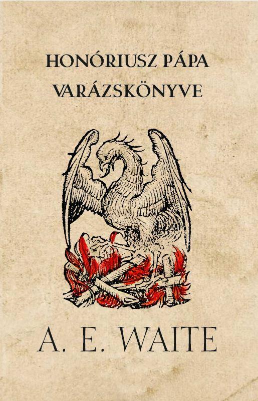 Arthur Edward Waite - Honóriusz pápa varázskönyv