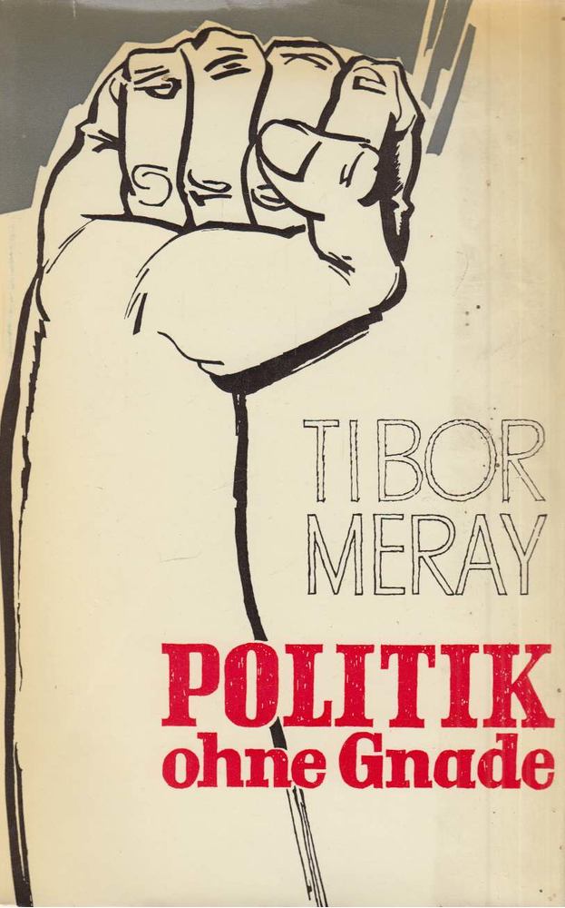 Méray Tibor - Politik ohne Gnade [antikvár]