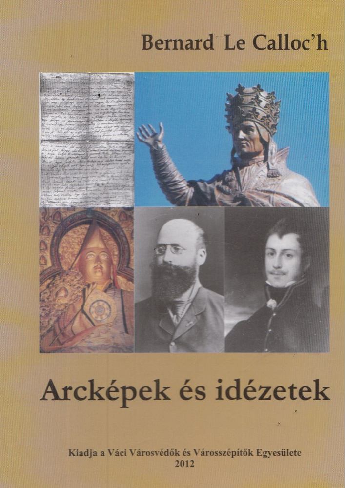 Bernard Le Calloc'h - Arcképek és idézetek [antikvár]