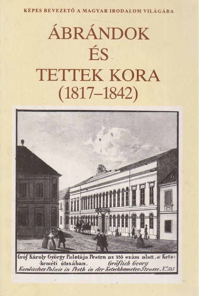 Taxner-Tóth Ernő - Ábrándok és tettek kora (1817-1842) [antikvár]