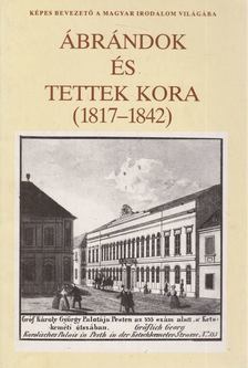 Taxner-Tóth Ernő - Ábrándok és tettek kora (1817-1842) [antikvár]
