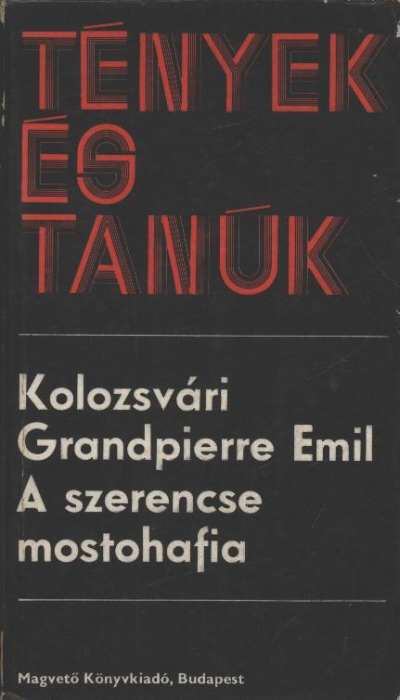 KOLOZSVÁRI GRANDPIERRE EMIL - A szerencse mostohafia [antikvár]