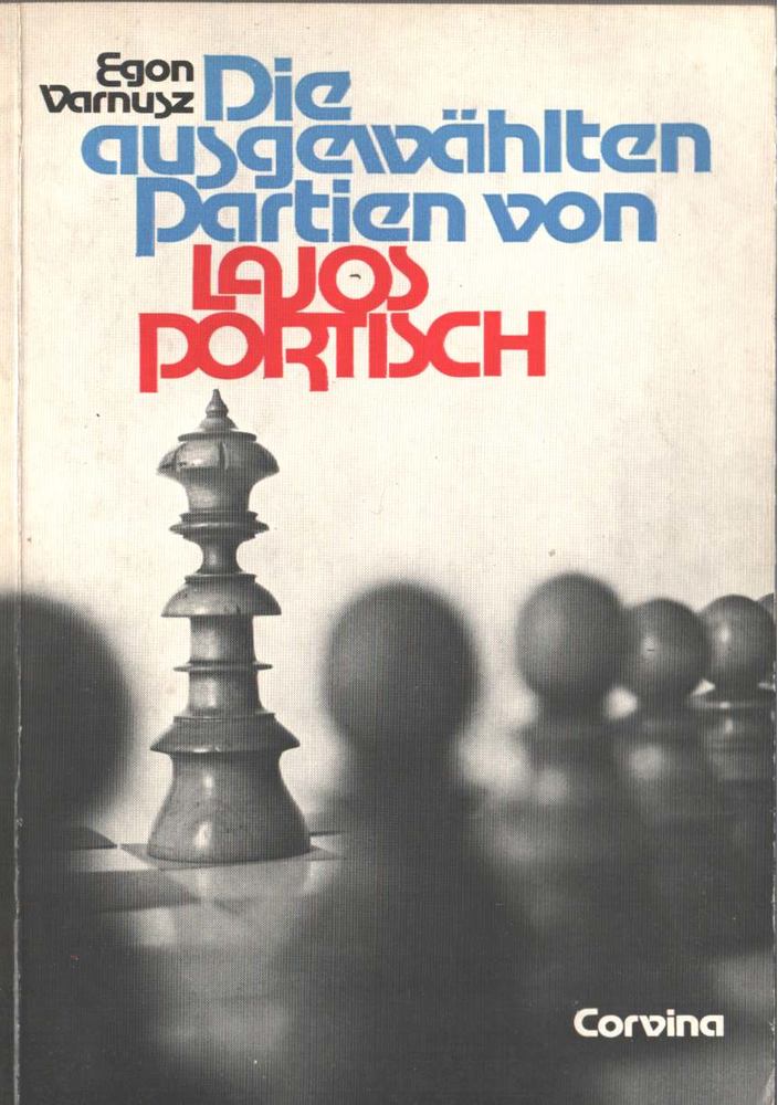 VARNUSZ EGON - Die ausgewählten Partien von Lajos Portisch [antikvár]