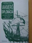 Sziklay Andor - Vakmerő diplomácia [antikvár]