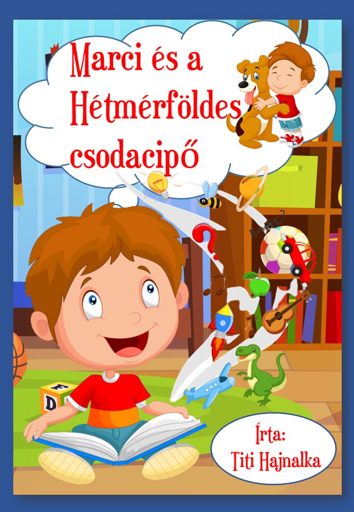 Titi Hajnalka - Marci és a Hétmérföldes csodacipő [eKönyv: epub, mobi]