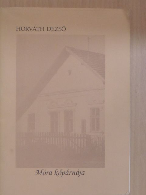 Horváth Dezső - Móra kőpárnája [antikvár]
