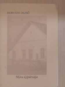 Horváth Dezső - Móra kőpárnája [antikvár]