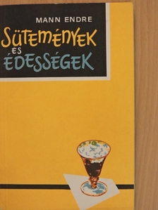 Mann Endre - Sütemények és édességek [antikvár]