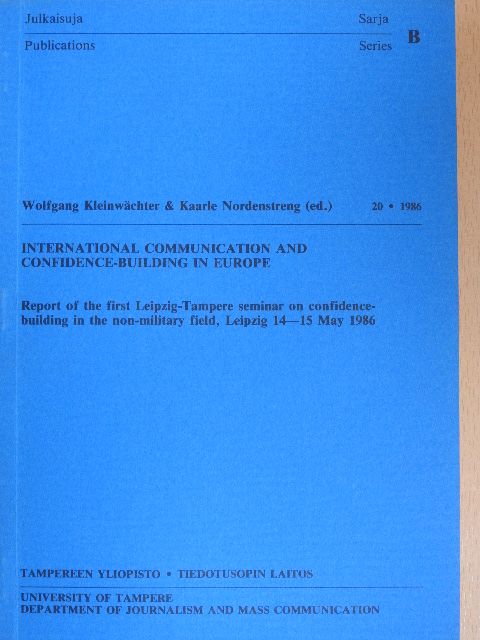 Kaarle Nordenstreng - International Communication and Confidence-Building in Europe [antikvár]
