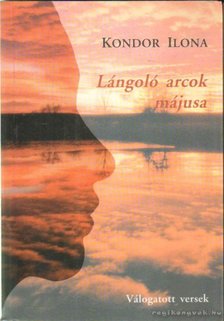 Kondor Ilona - Lángoló arcok májusa [antikvár]