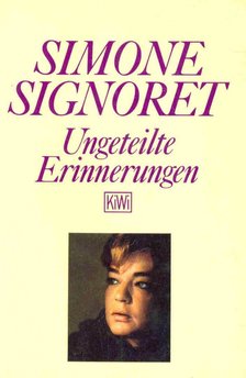 SIGNORET, SIMONE - Ungeteilte Erinnerungen [antikvár]