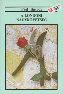 Paul Theroux - A londoni nagykövetség [antikvár]