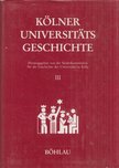 Erich Meuthen - Kölner Universitatsgeschichte III. [antikvár]