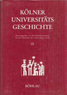 Erich Meuthen - Kölner Universitatsgeschichte III. [antikvár]