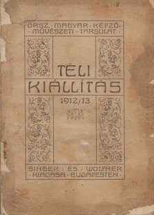 Orsz. Magyar Képzőművészeti Társulat Téli kiállítás 1912/1913 [antikvár]