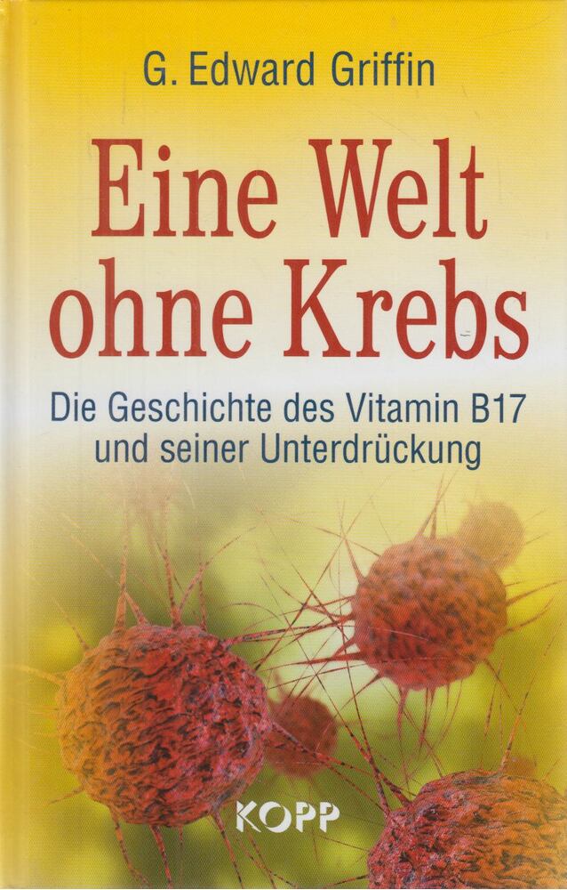 Griffin, G. Edward - Eine Welt ohne Krebs [antikvár]