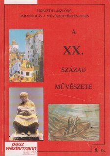 Horváth Lászlóné - A XX. század művészete [antikvár]