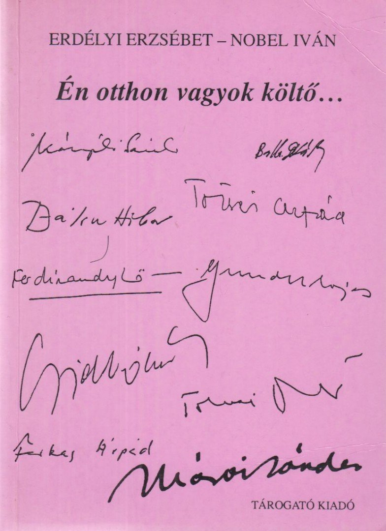 Erdélyi Erzsébet, Nobel Iván - Én otthon vagyok költő... [antikvár]