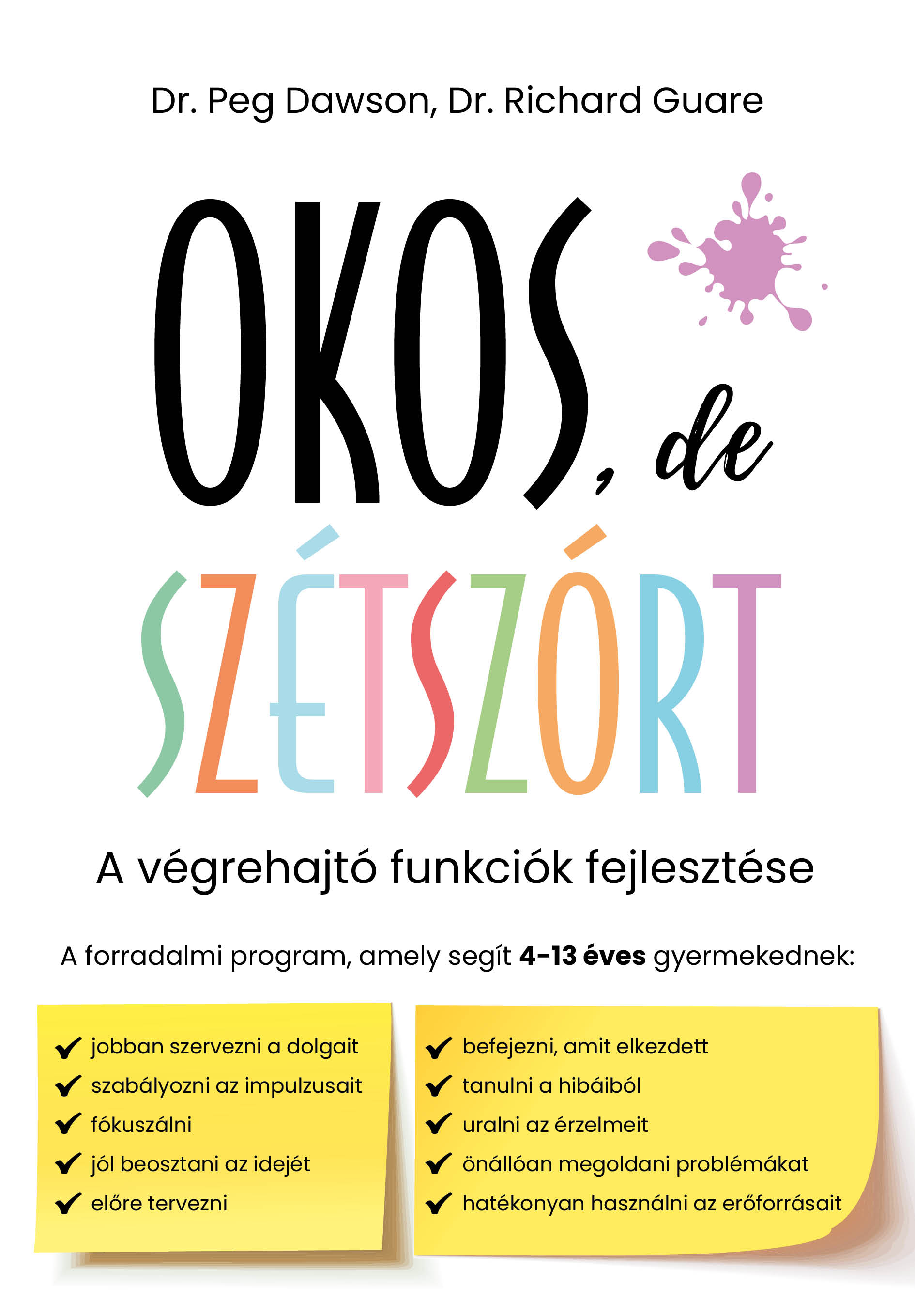 Peg Dawson-Richard Guare - Okos, de szétszórt