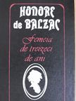 Honore de Balzac - Femeia de treizeci de ani/Istoria maririi si decaderii lui Cesar Birotteau [antikvár]