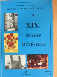 Horváth Lászlóné - A XIX. század művészete [antikvár]