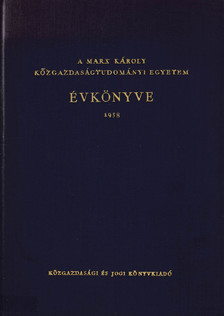 Dr. Bognár József, Dr. Pach-Zsigmond Pál, Dr. Vajda Imre, Dr. Varga István, Vörös Gyula - A Marx Károly Közgazdaságtudományi Egyetem évkönyve 1958 [antikvár]