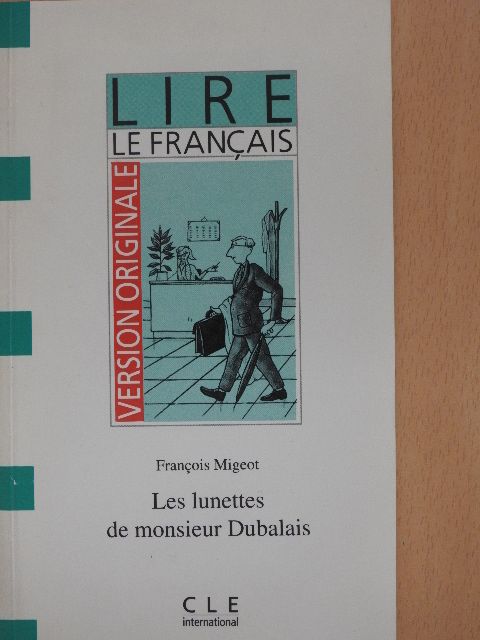 Francois Migeot - Les lunettes de monsieur Dubalais [antikvár]