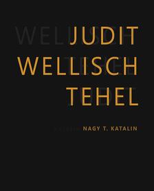 Nagy T. Katalin[szerk.] - Wellisch Tehel Judit /Judit Wellisch Tehel