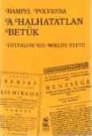 Hampel Polyxena - A halhatatlan betűk (Dedikált) [antikvár]