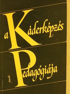 Báthory Zoltán - A káderképzés pedagógiája [antikvár]