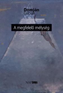 Domján Gábor - A megfelelő mélység (dedikált) [antikvár]